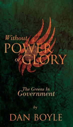 Without Power Or Glory The Greens In Power 2007-2011