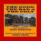 Chuck Cirino Main Theme from the Motion Picture "The Good, The Bad & The Ugly" By Ennio Morricone