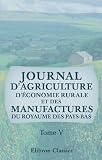 Journal d agriculture, d économie rurale et des manufactures du royaume des Pays-Bas: Tome 5