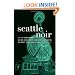 Seattle Noir (Akashic Noir)