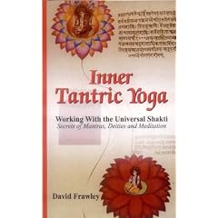 Inner Tantric Yoga -Shakti Secrets of Mantras, Deities & Meditation