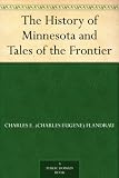 The History of Minnesota and Tales of the Frontier