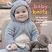 Baby Knits: 20 Handknit Designs for Babies 0--24 Months