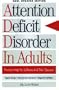 ATTENTION DEFICIT DISORDER IN ADULTS: Practical Help for Sufferers and Their Spouses