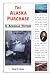 The Alaska Purchase in American History (In American History) by David K. Fremon