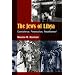 The Jews of Libya: Coexistence, Persecution, Resettlement