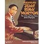 Ferdinand Jelly Roll Morton: The Collected Piano Music: Piano Solo