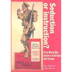 Seduction or Instruction?: First World War Posters in Britain and Europe