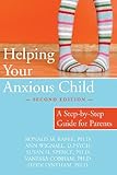 Helping your anxious child : a step-by-step guide for parents