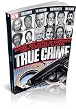 True crime : inside the minds of history's most notorious killers. Volume 1