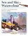 Sea and Sky in Watercolour (Step-by-step Leisure Arts)