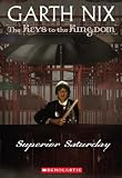 The Keys to the Kingdom #6: Superior Saturday