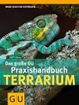 Das gro�e GU Praxishandbuch Terrarium...
