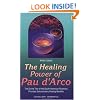 Healing Power of Pau D'Arco (Shangri-La)