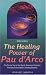 Healing Power of Pau D Arco (Shangri-La)