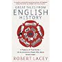 Great Tales from English History: A Treasury of True Stories of the Extraordinary People Who Made Britain Great