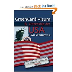 GreenCard, Visum & Citizenship der USA: Auswanderer Survival Kit, Band 3
