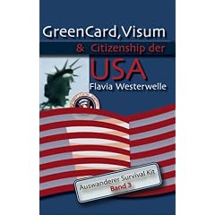 GreenCard, Visum & Citizenship der USA: Auswanderer Survival Kit, Band 3