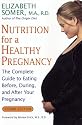 Nutrition for a Healthy Pregnancy, Revised Edition: The Complete Guide to Eating Before, During, and After Your Pregnancy