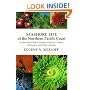 Seashore Life of the Northern Pacific Coast: An Illustrated Guide to Northern California, Oregon, Washington, and British Columbia