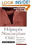 Helping the Noncompliant Child, Second Edition: Family-Based Treatment for Oppositional Behavior
