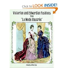 Victorian and Edwardian Fashions from "La Mode Illustree"