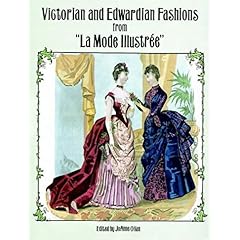 【クリックで詳細表示】Victorian and Edwardian Fashions from ＂La Mode Illustree＂ (Dover Fashion and Costumes) [ペーパーバック]