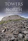 Towers in the North: The Brochs of Scotland