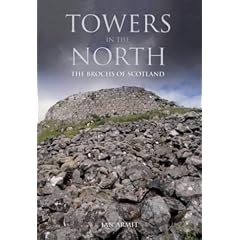 Towers in the North: The Brochs of Scotland