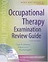 Occupational Therapy Examination Review Guide, Third Edition