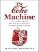 The Coke Machine: The Dirty Truth Behind the World's Favorite Soft Drink