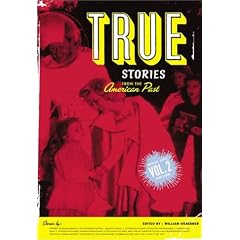 True Stories From The American Past (Volume II, Since 1865)