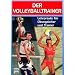 Der Volleyballtrainer. Lehrpraxis f�r �bungsleiter und Trainer