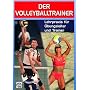 Der Volleyballtrainer. Lehrpraxis f�r �bungsleiter und Trainer