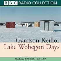 Lake Wobegon Days: Original Radio 4 Broadcast (Radio Collection)