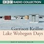 Lake Wobegon Days: Original Radio 4 Broadcast (Radio Collection)