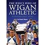The Who's Who of Wigan Athletic: In the Football League - 1978-2004 (Whos Who of)