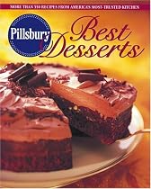 Pillsbury Best Desserts: More Than 350 Recipes from America's Most-Trusted Kitchen