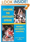 Coaching the Continuity Offense: For Men's and Women's Basketball