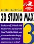 3D Studio Max 3: Visual QuickStart Guide