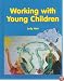 Working with Young Children
