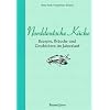 Norddeutsche K�che: Rezepte, Br�uche und Geschichten im Jahreslauf