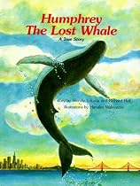 Humphrey, the Lost Whale: A True Story