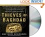 Thieves of Baghdad: One Marine's Passion for Ancient Civilizations and the Journey to Recover the World's Greatest Stolen Treasures