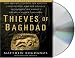 Thieves of Baghdad: One Marine's Passion for Ancient Civilizations and the Journey to Recover the World's Greatest Stolen Treasures by  ISBN 1593978715