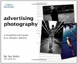 Advertising Photography: A Straightforward Guide to a Complex Industry