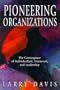 Pioneering Organizations: The Convergence of Individualism, Teamwork and Leadership