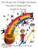 The things you thought you knew, you don t know and you ought to know: a myth busting punch book