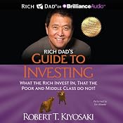 Rich Dad's Guide to Investing: What the Rich Invest In That the Poor and Middle Class Do Not! | [Robert T. Kiyosaki]