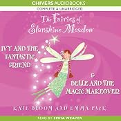 The Fairies of Starshine Meadow: Ivy and the Fantastic Friend & Belle and the Magic Makeover | [Susan Bentley]